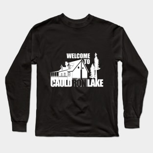 Welcome to Cauldron Lake Long Sleeve T-Shirt